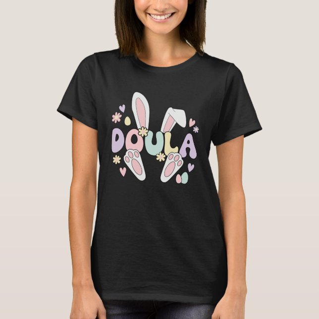 Doula Easter Bunny Postpartum Doula Easter Day T Shirt (Framsida)