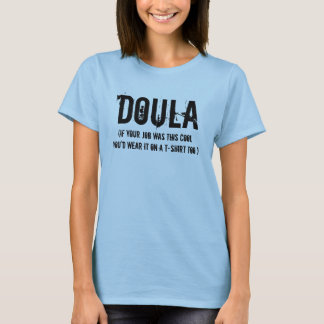 Doula (ett kallt jobb) tee shirt