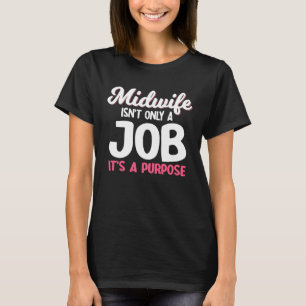 Doula Midfru Birth Assion Childborn Coach T Shirt