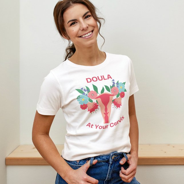 DOULA - vid ditt Cervix T Shirt (Skapare uppladdad)