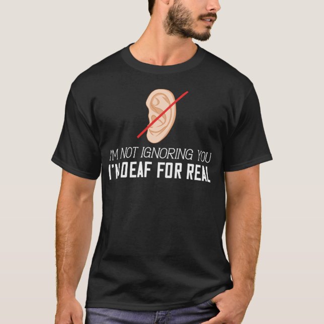 Döv Awareness Gift Funny Deafness T Shirt (Framsida)