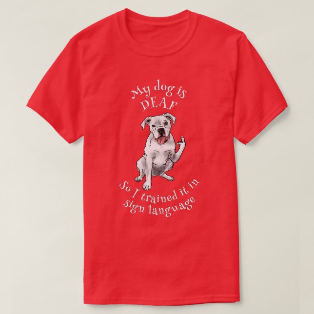 Döv hund lär sig teckenspråk t shirt (Design framsida)