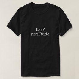 Döv: inte Rude Bold Black and White Alert T Shirt