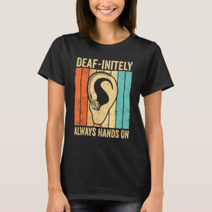 Döv orgoglio ASL teckenspråk Döva initely Alltid H T Shirt