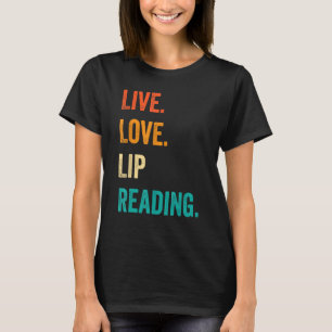 Döv Pride ASL-teckenspråk Live Kärlek Lip Reading T Shirt