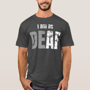 Döv svårt att höra lustiga citat t shirt