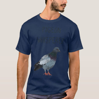 Dove Pigeon Whisperern Flsterer 1 T Shirt