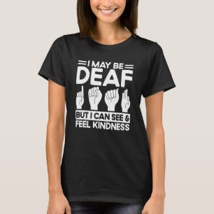 DÖVET ASL-teckenspråk men jag kan se och känner Ki T Shirt