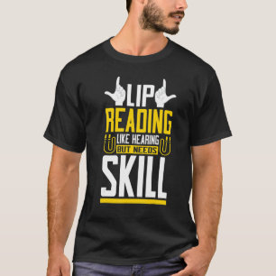 Dövet Lip Reading like Hearing Sign Language Aware T Shirt