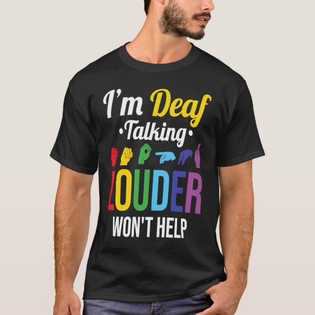 Dövet Talking Louder hjälper inte T Shirt (Framsida)