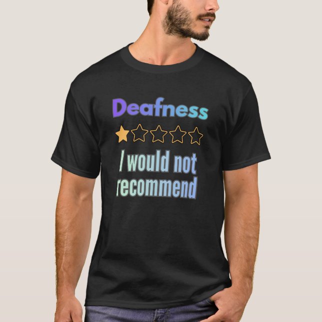 Dövhet – Jag Skulle Inte Recommendera Roligt Sarks T Shirt (Framsida)