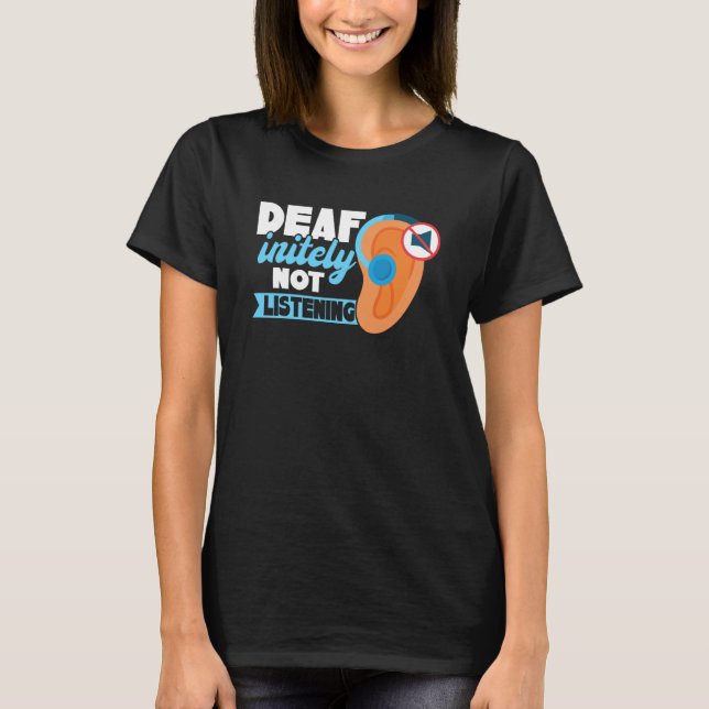 DÖVt Inte Lyssnande  Döv Stolthet T Shirt (Framsida)