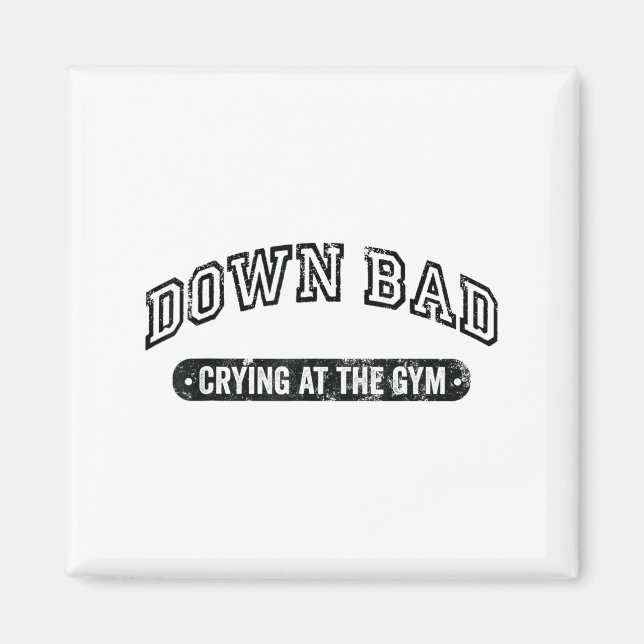 Down Bad Crying At The Gym Funny Workout  Magnet (Framsidan)