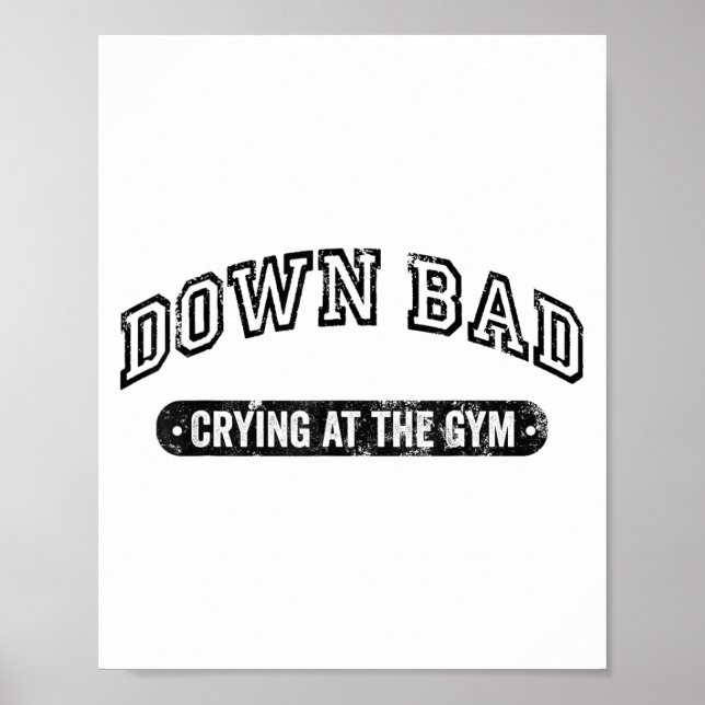 Down Bad Crying At The Gym Funny Workout  Poster (Framsidan)