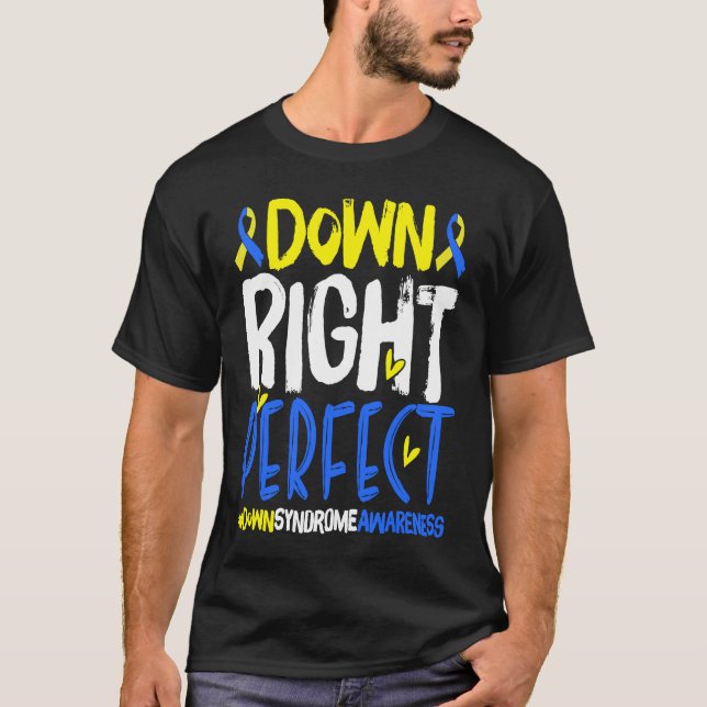 Down Right Perfect T21 World Down Syndrome Day Awa T Shirt (Framsida)