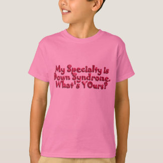 Down Syndrome är min Specialty Tee Shirt