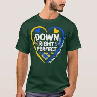 Down Syndrome Awareness Down Right Perfect779 T Shirt