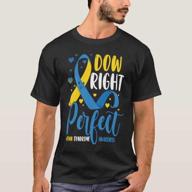 Down Syndrome Awareness  Down Right Perfect  1 T Shirt (Framsida)