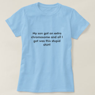 Down Syndrome extra kromosomSon Tee