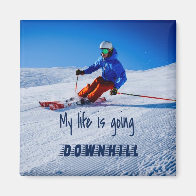 Downhill Skiing Funny Motivational Snö Ski Magnet (Framsidan)