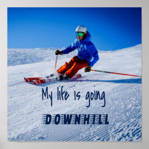 Downhill Skiing Funny Motivational Snö Ski Poster