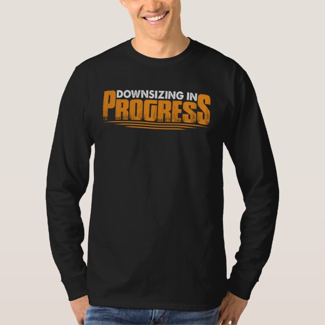 Downsizing In Progress       T Shirt (Framsida)