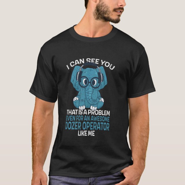 Dozeroperatör jobb Kollega Jag kan se dig T Shirt (Framsida)