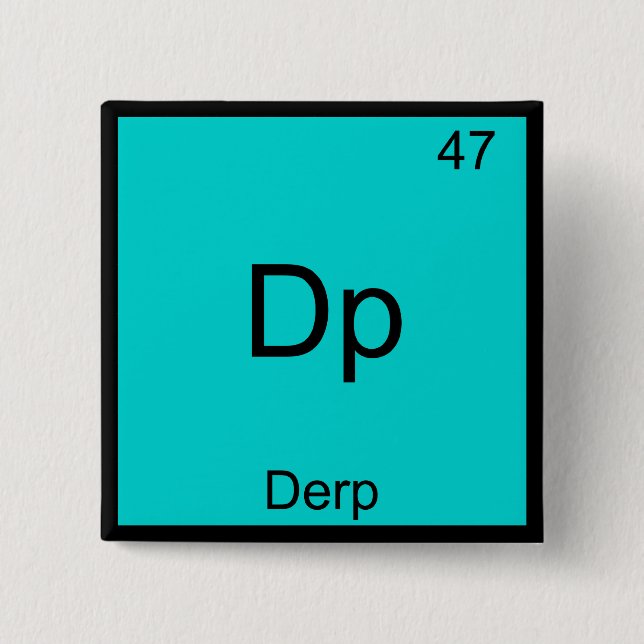 Dp - Derp Funny Inslag Meme Periodic Bord Tee Knapp (Framsida)