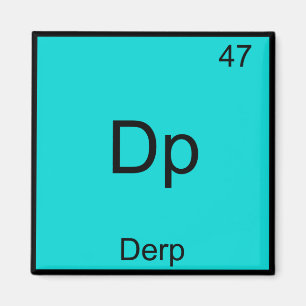 Dp - Derp Roligt Element Meme Periodiska Systemet Magnet