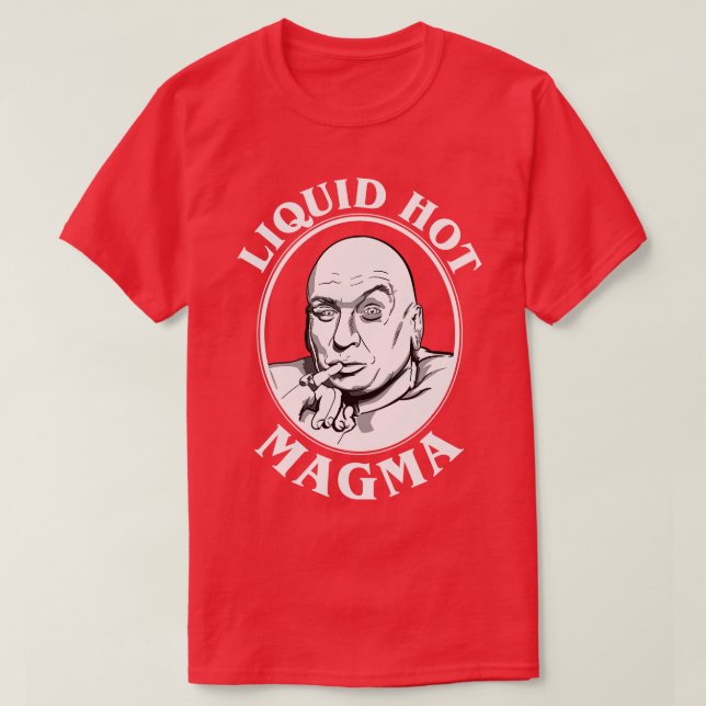 Dr Evils Liquid Hett Magma Quote T Shirt (Design framsida)