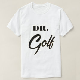 Dr Golf Funny Design for Golf Älskare T Shirt