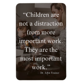 Dr John Trainer Inspirational Quote, moderskap Magnet