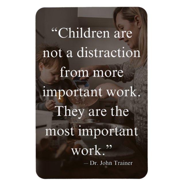 Dr John Trainer Inspirational Quote, moderskap Magnet (Vertikal)