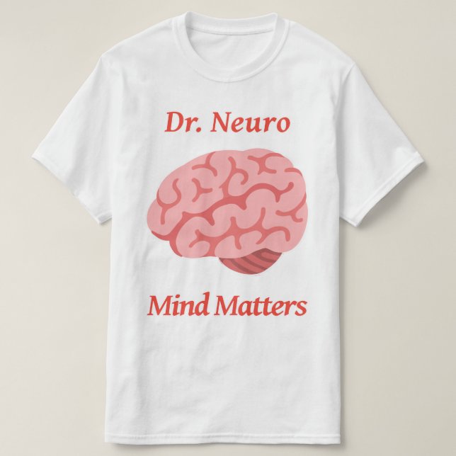Dr. Neuro Mind Matters T Shirt (Design framsida)