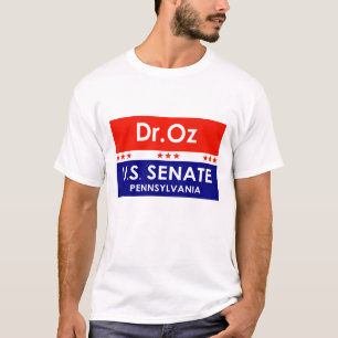 Dr Oz US Senate Pennsylvania T Shirt