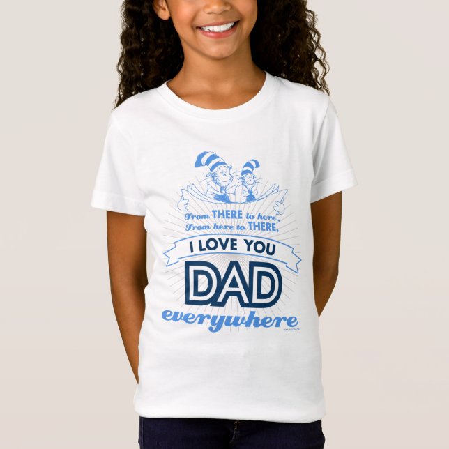 Dr. Seuss | Jag älskar dig pappa överallt T Shirt (Framsida)
