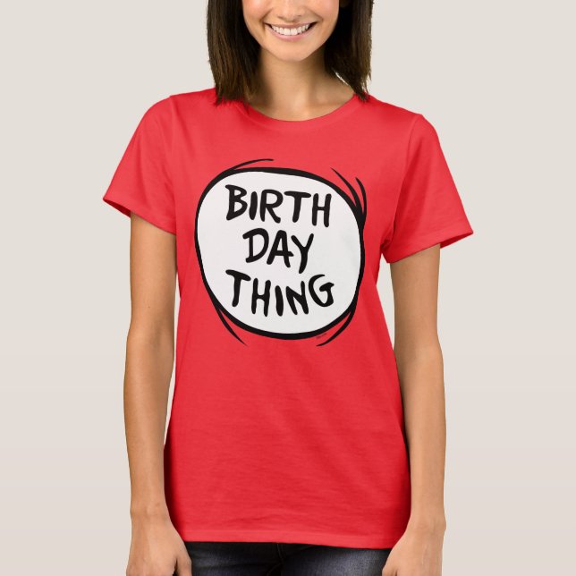 Dr. Seuss Sak Ett Sak Två - Födelsedagssak T Shirt (Framsida)