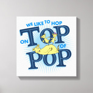 Dr. Seuss Vi gillar att hoppa på toppen av Pop Canvastryck
