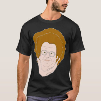 Dr Steve Brule T Shirt