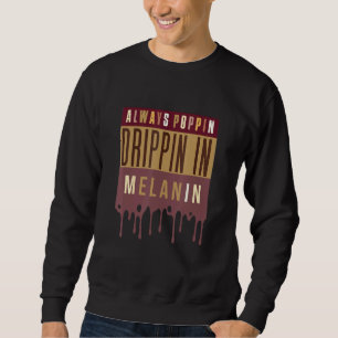 Dra alltid upp droppindrivet i Melanin Black Histo Lång Ärmad Tröja