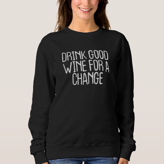 Dra Bra Vin om du vill ändra T Shirt (Framsida)