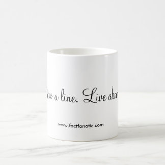 "Dra en fodra. Bo ovanför den. ", Kaffemugg