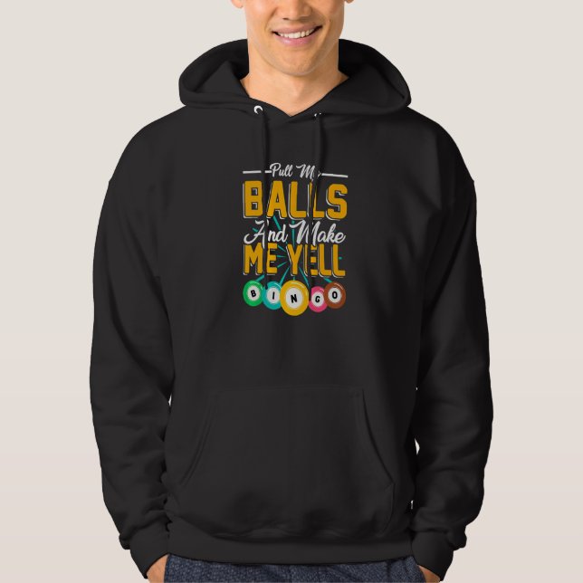 Dra i mina bollar får mig att skrika  Bingo spelar Hoodie (Framsida)