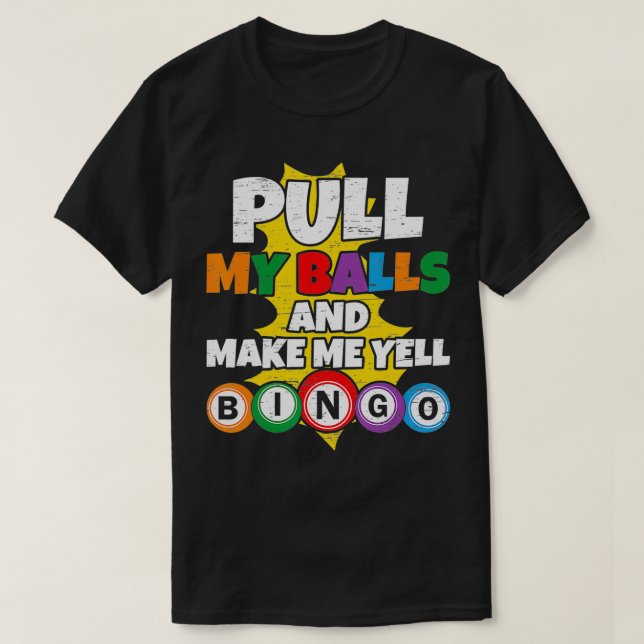 Dra min Bollar och låt mig skriva Bingo1 T Shirt (Design framsida)