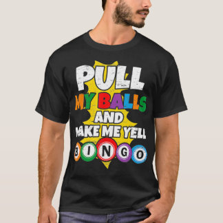 Dra min Bollar och låt mig skriva Bingo1 T Shirt