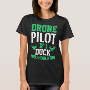 Dra Pilot Enthusiast Vingar om jag Anka ska du T Shirt