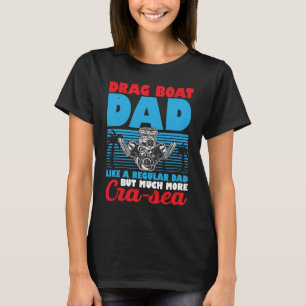 Dra Tävlan Boat för att dra Boat Racer Drag Boat D T Shirt