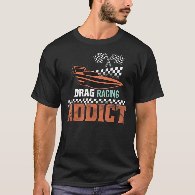 Dra Tävlan Tävla Addict Drag Boat T Shirt (Framsida)