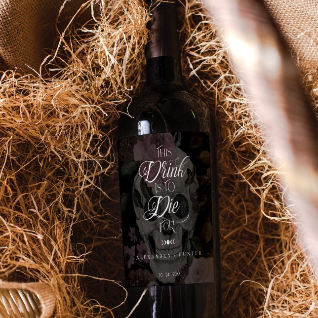 Dra till Die för Halloween Gothic Bröllop Skull Vinflaska Etikett (Drink to Die For Halloween Gothic Wedding Skull Wine Label)