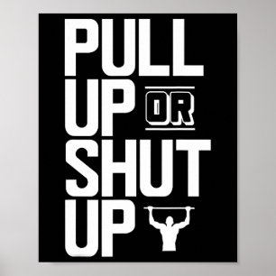 Dra upp eller håll käft i benvikt Calisthenics Bod Poster